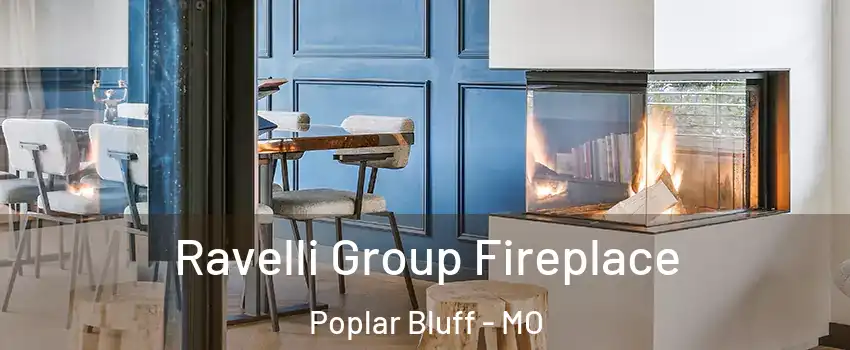  Ravelli Group Fireplace Poplar Bluff - MO